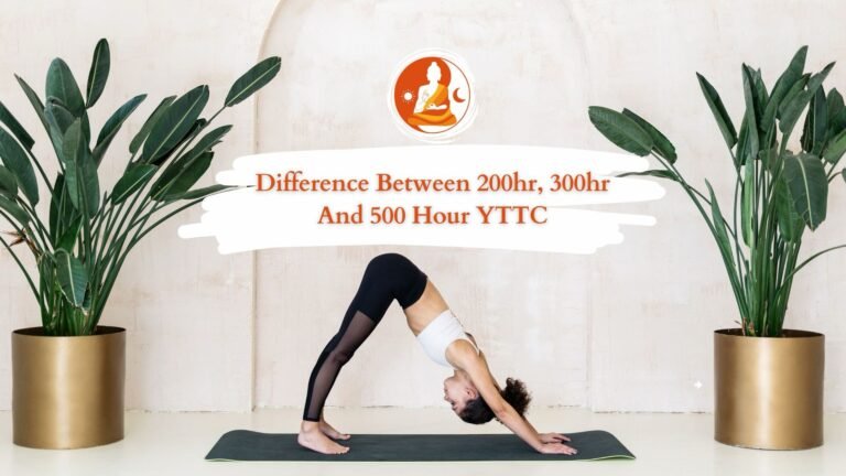 Difference Between 200hr, 300hr And 500 Hour YTTC