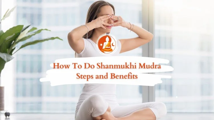 How To Do Shanmukhi Mudra