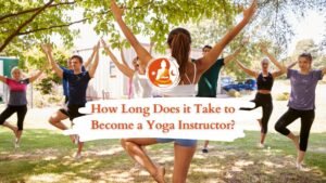 How Long Does it Take to Become a Yoga Instructor
