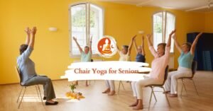 Chair Yoga for Seniors